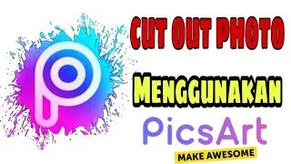 TUTORIAL CARA BUAT CUT OUT PHOTO MENGGUNAKAN PicArt