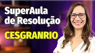 🟣 SuperAula #10 | RESOLUÇÃO de QUESTÕES da Banca CESGRANRIO