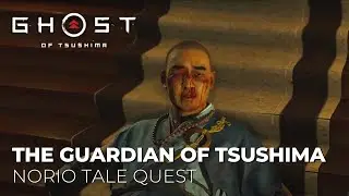 Ghost of Tsushima - The Guardian of Tsushima (Norio Tale Quest)