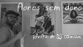Kivitz & Dj Comum - FLORES SEM DONO feat. Clovis, Flávia K