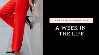 My Life as a Consultant | A Week in the Life