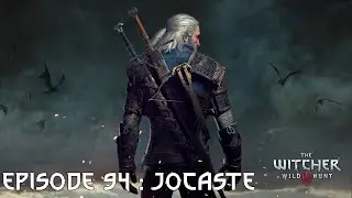 The Witcher 3: Wild Hunt (Blood and wine) - Episode 94 : Jocaste