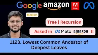 LeetCode 1123 Lowest Common Ancestor of Deepest Leaves | Tree | Recursion | Leetcode 865 | Meta 🔥