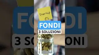 Finanziamenti Start-Up: 3 sconosciute soluzioni da scoprire