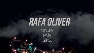 Embrasa Vitão (Cover) - Rafa Oliver