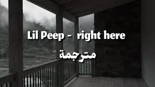 Lil Peep ‐ right here    مترجمة