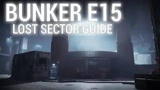 Destiny 2 Lightfall - Bunker E15 Lost Sector Guide