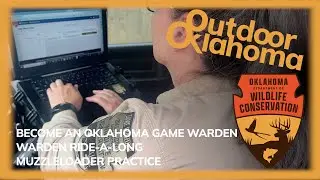 Outdoor Oklahoma 4908 (Become an Oklahoma Game Warden, Warden Ride-a-long, Muzzleloader practice)