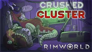 Crushed Cluster – Rimworld Royalty Gameplay – Let's Play Part 10