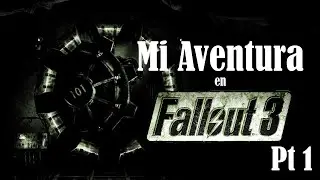Fallout 3: la Historia en personaje pt1 | ¿Cómo olvidar yermo capital?