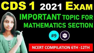 COMPLETE MATHEMATICS FOR CDS EXAM 2021 I CDS 1 2021 EXAM PREPARATION I CDS 1 MATHS IMPORTANT TOPICS