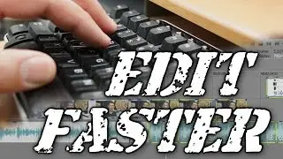 Tip: How to Edit Faster