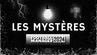 LES MYSTÈRES DE FM 😶‍🌫️🌫️ (Football Manager)