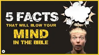 5 facts in the Bible that will blow your Mind