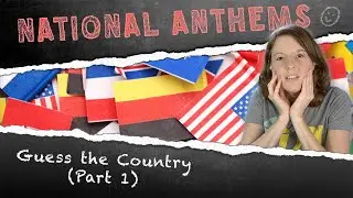 American Guesses National Anthems | Part 1