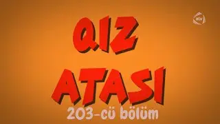 Qız Atası - Qızıl axtarışı (203-cü bölüm)