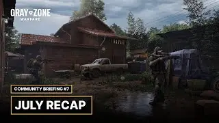 Two New Patches! July Recap Is Here | Gray Zone Warfare Community Briefing #7