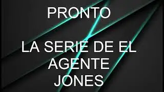 Pronto la serie del agente jones | TheLeytor