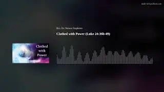 Clothed with Power (Luke 24:36b-49)