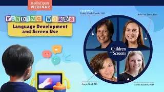 Finding Words: Language Development and Screen Use (#AskTheExperts)
