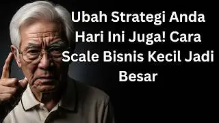 Inilah Kunci Sukses Omzet Milyar! Cara Scale Bisnis Kecil Jadi Besar,growth mindset
