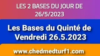 Les 2 Bases du Quinté de Vendredi 26.5.2023