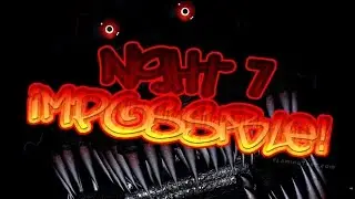 FNAF 4 (Nightmare *Night 7*) - This is impossible...