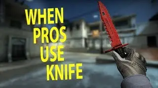 WHEN CS GO PRO PLAYERS DON'T NEED WEAPONS AND USE KNIFE