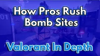 How PROS Rush Bomb Sites: Valorant