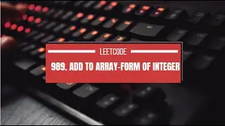 Leetcode 989 || Add to Array-Form of Integer ||  @studytoexecute4402 || #leetcode #python
