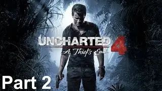 Uncharted 4 A Thief's End walkthrough gameplay | Part 2