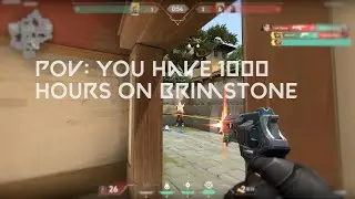 POV: You Have 1000 Hours on Brimstone in Valorant…