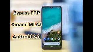 Bypass Google Account Xiaomi Mi A3 FRP