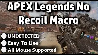 Safest Apex Legends No Recoil Macro All Mouse Supported | APEX Anti Recoil Script