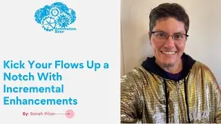 Kick Your Flows Up a Notch With Incremental Enhancements