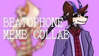 BEATOPHONE_MEME_COLLAB | with Melon Fenik (read. desc.) (перезалив)