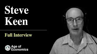 Steve Keen for Age of Economics - Full interview