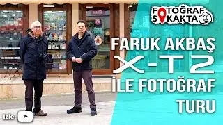 Faruk Akbaş ile Fotoğraf Turu -  Fotoğraf Sokakta