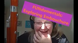 FUNdamentals: Exploring Embouchure Exercises