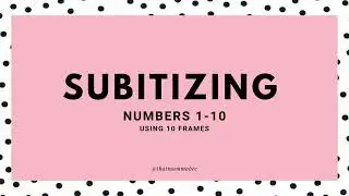 Subitizing 1-10 with 10 Frames!