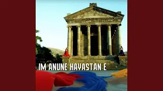 Im Anune Hayastan e