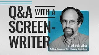 Q&A with Screenwriter Brad Schreiber - Wordsmith Academy