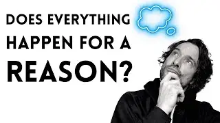 Does Everything Happen For A Reason?