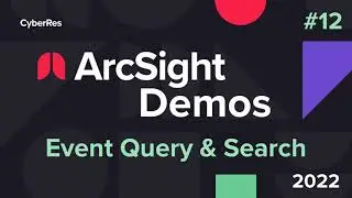 ArcSight Demos | Part 12: Event Query and Search