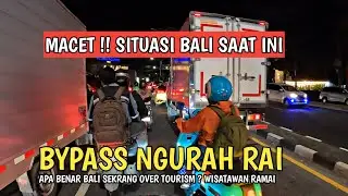 BALI SEMAKIN MACET !!  SITUASI BALI SAAT INI