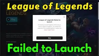 Fix League of Legends failed to launch