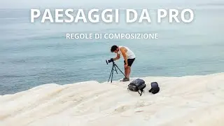COME COMPORRE AL MEGLIO I TUOI PAESAGGI | 5 Regole di composizione per paesaggi incredibili 📸