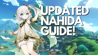 SHE'S STILL THE BEST! Updated Nahida Guide! | Genshin Impact
