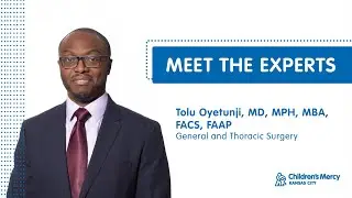 Meet the Experts: Tolu Oyetunji, MD, MPH, MBA, FACS, FAAP - General and Thoracic Surgery