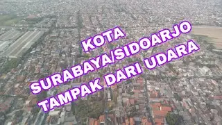 KOTA SURABAYA/SIDOARJO TAMPAK DARI UDARA